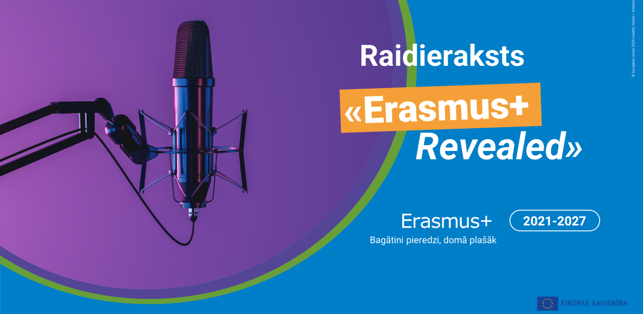 Iznācis Eiropas Komisijas raidieraksts “Erasmus+ revealed”