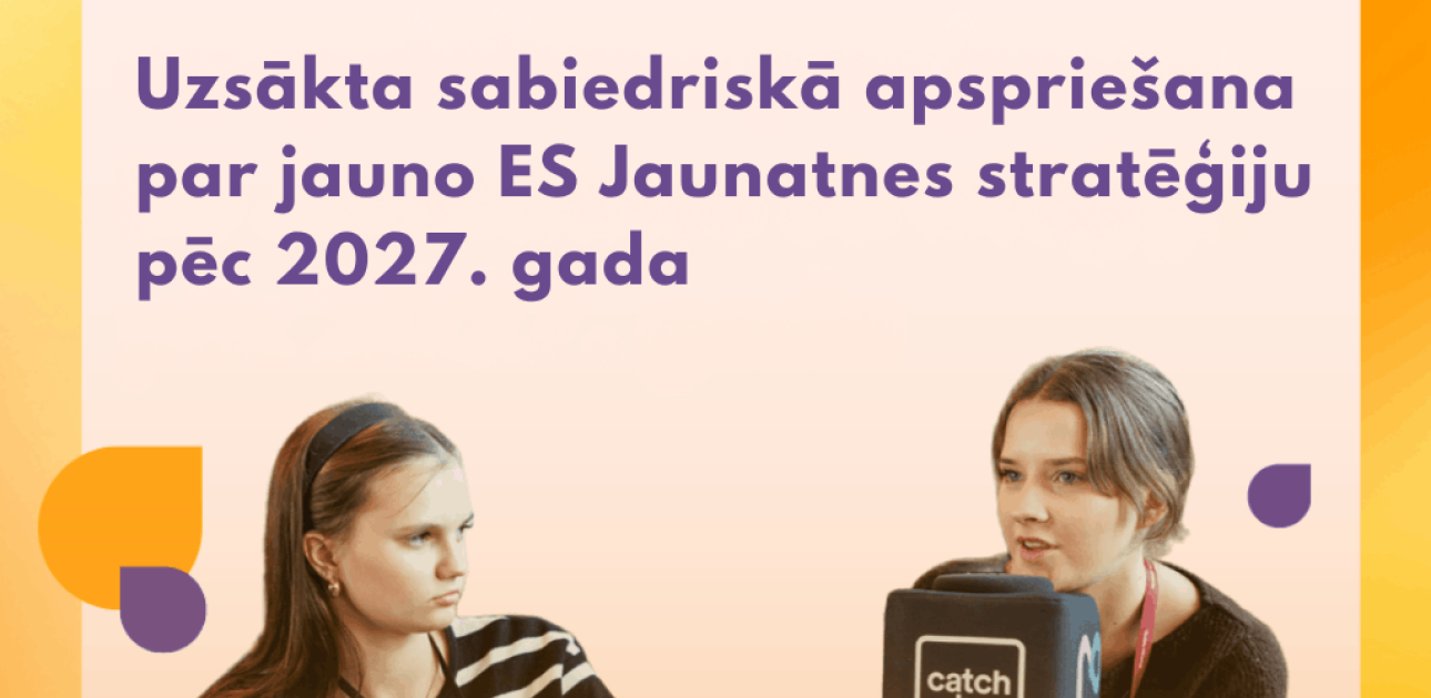 Uzsākta sabiedriskā apspriešana par jauno ES Jaunatnes stratēģiju pēc 2027. gada
