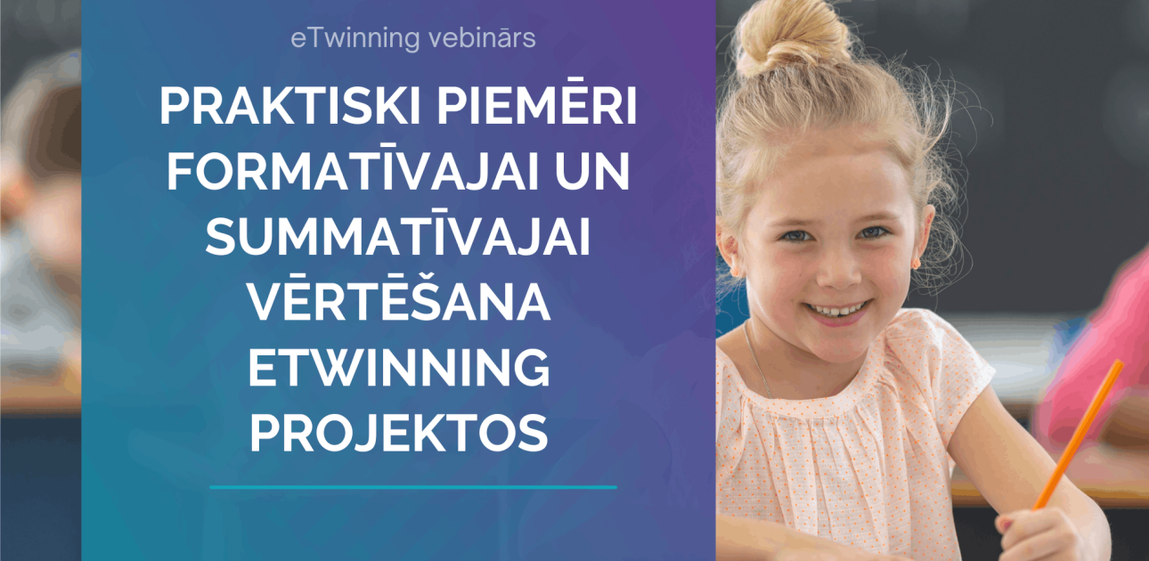 Vērtēt, lai iedvesmotu: eTwinning projektu integrācija mācību procesā    